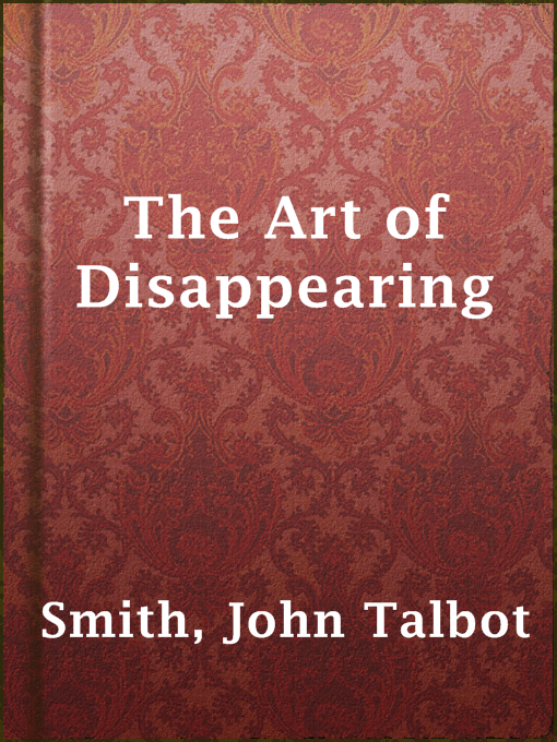 Title details for The Art of Disappearing by John Talbot Smith - Available
